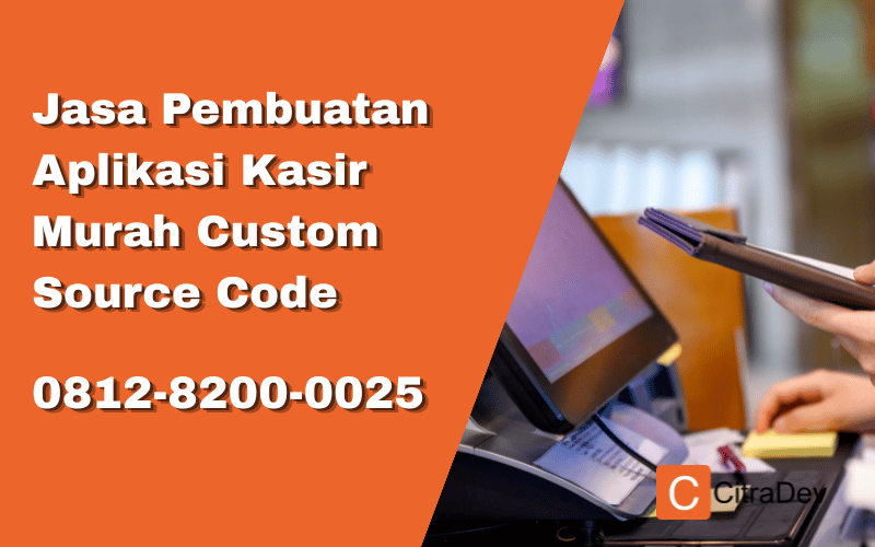 Jasa Pembuatan Aplikasi Kasir Murah Custom Source Code 