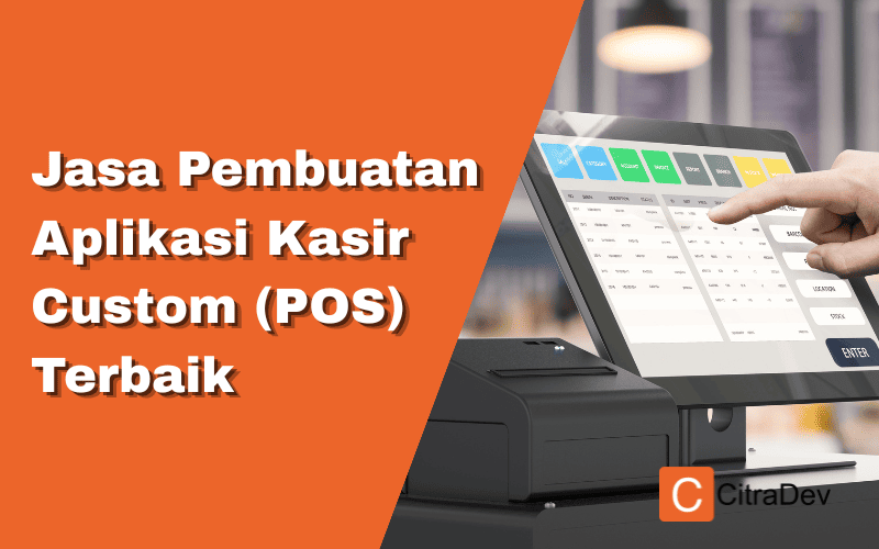 Jasa Pembuatan Aplikasi Kasir Custom (POS) Terbaik